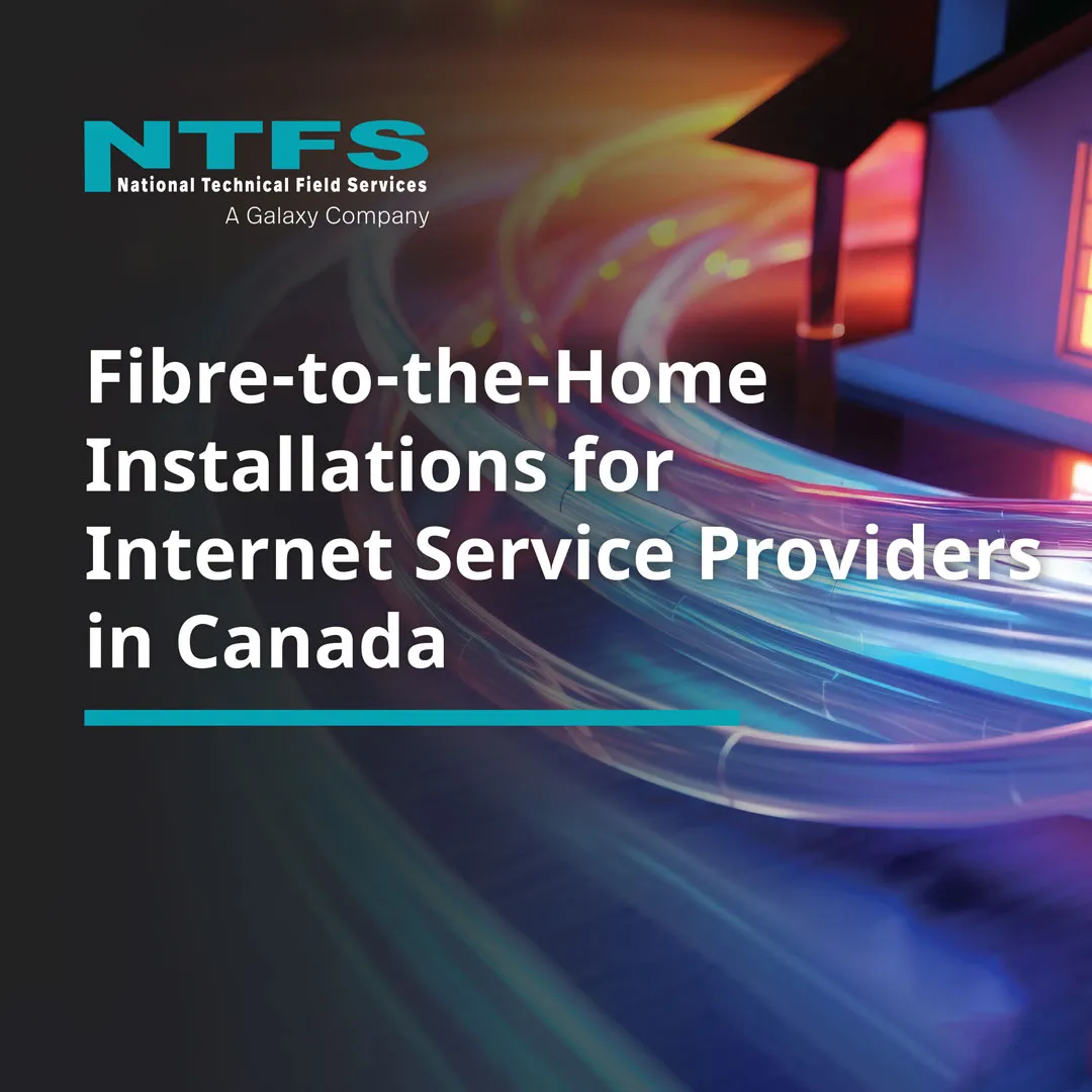 Fibre-to-the-Home (FTTH) Installations for Internet Service Providers (ISPs) in Canada